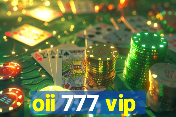 oii 777 vip